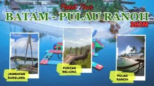 Paket Tour 3 Hari 2 Malam (Batam-Pulau Ranoh)