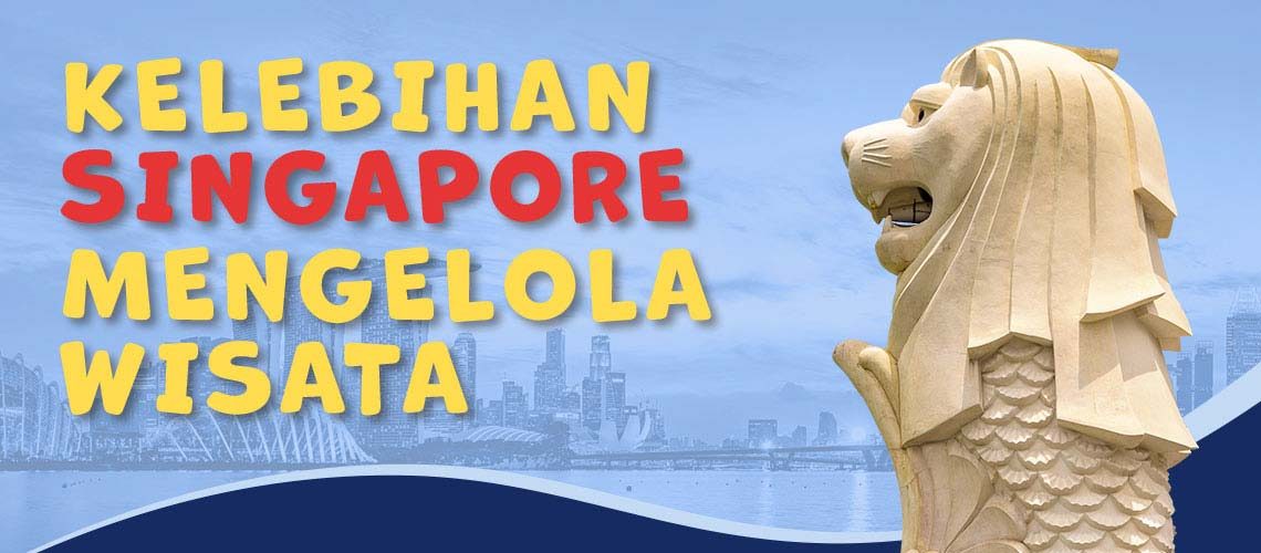 19062025-Desain-Blog-Kelebihan-Singapore-Adulam-Travel